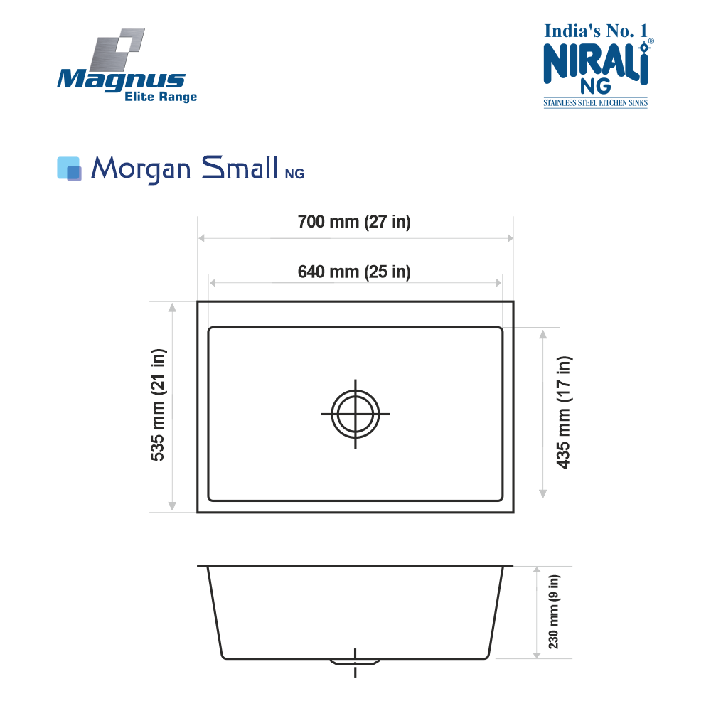 SS SINK 1.0 BOWL W/O DRAINBOARD (DEPTH 9INCH)MORGAN SMALL (1MM THICKNESS) - NIRALI -  ( SATIN - MAGNUS ELITE RANGE - 700x535 mm - 27inchX21inch )