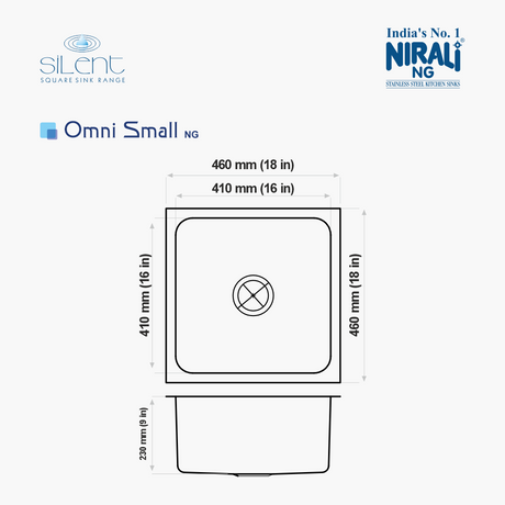 SS SINK 1.0 BOWL W/O DRAIN BOARD (DEPTH 9  )OMINI SMALL - NIRALI -  ( ANTI-SCRATCH - SILENT SQUARE - 460x460 mm - 18inchX18inch )